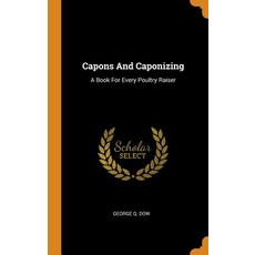 (英文圖書) Capons And Caponizing: A Book For Every Poultry Raiser 精裝版, Franklin Classics, 英文