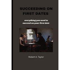 (英文圖書) Succeeding on First Dates: everything you need to succeed on your first date 平裝版, Independently Published, 英文