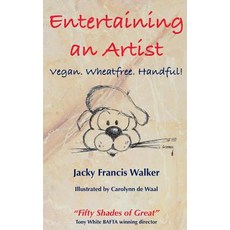 Entertaining An Artist: Vegan. Wheatfree. Handful! 平裝版, Bonobo TV, 英文