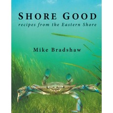(英文圖書) Shore Good: Recipes from the Eastern Shore 平裝版, Christian Faith Publishing,..., 英文