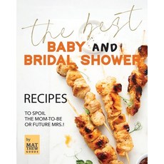 (英文圖書) The Best Baby and Bridal Shower Recipes: To Spoil the Mom-to-Be or Future Mrs.! 平裝版, Independently Published, 英文
