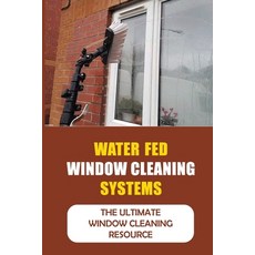 (英文圖書) Water Fed Window Cleaning Systems: The Ultimate Window Cleaning Resource 平裝版, Independently Published, 英文