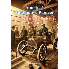 (英文圖書) America's Automotive Pioneers: Innovators Who Built the Industry 平裝版, Independently Published, 英文