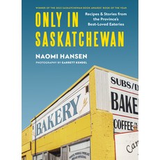 (英文圖書) Only in Saskatchewan: Recipes & Stories from the Province's Best-Loved Eateries 精裝版, Touchwood Editions, 英文