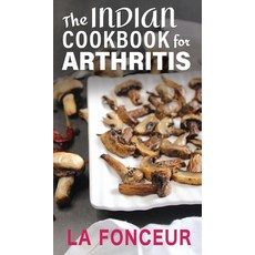 (英文圖書) The Indian Cookbook for Arthritis (Black and White Edition): Delicious Anti-Inflammatory Indi... 精裝版, Blurb, 英文