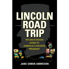 Lincoln Road Trip: The Back-Roads Guide to America's Favorite President 平裝版, Indiana University Press (Ips), 英文