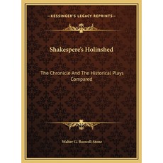 (英文圖書) Shakespere's Holinshed: The Chronicle And The Historical Plays Compared 精裝版, Kessinger Publishing, 英文