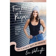 (英文圖書) From Pain to Purpose: Finding Meaning in the Mess 平裝版, Independently Published, 英文