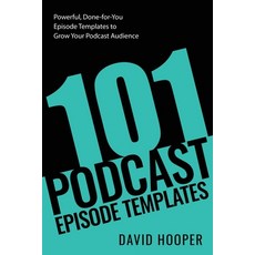 (英文圖書) 101 Podcast Episode Templates - Powerful Done-for-You Episode Templates to Grow Your Podcast... 平裝版, Big Podcast, 英文