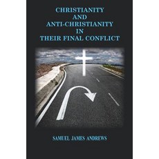 (英文圖書) Christianity and Anti-Christianity: In Their Final Confllict 平裝版, Old Paths Publications, Inc, 英文