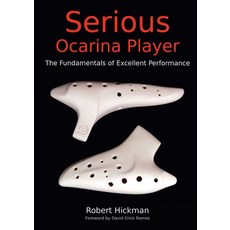 (英文圖書) Serious Ocarina Player - The Fundamentals of Excellent Performance 平裝版, Robert Hickman, 英文