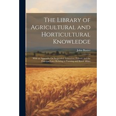 (英文圖書) The Library of Agricultural and Horticultural Knowledge: With an Appendix On Suspended Animat... 平裝版, Legare Street Press, 英文