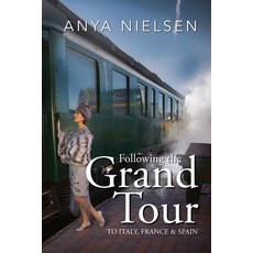 (英文圖書) Following The Grand Tour: To Italy France & Spain 平裝版, Anya Nielsen, 英文
