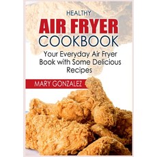 (英文圖書) Healthy Air Fryer Cookbook: Your Everyday Air Fryer Book with Some Delicious Recipes 平裝版, Books on Demand, 英文