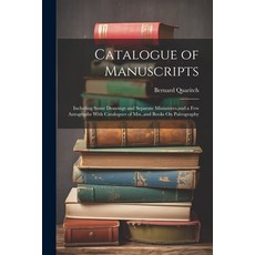 (英文圖書) Catalogue of Manuscripts: Including Some Drawings and Separate Miniatures and a Few Autograp... 平裝版, Legare Street Press, 英文