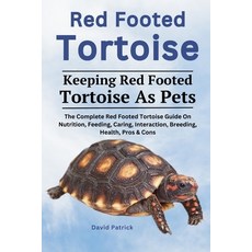 (英文圖書) Red Footed Tortoise: The Complete Red Footed Tortoise Guide On Nutrition Feedi... 平裝版, Independently Published, 英文