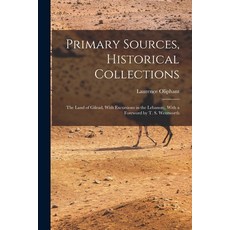 (英文圖書) Primary Sources Historical Collections: The Land of Gilead With Excursions in the Lebanon; ... 平裝版, Legare Street Press, 英文