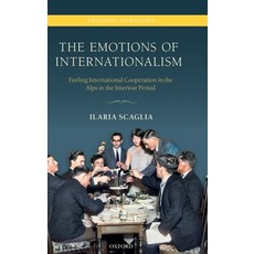 (英文圖書) The Emotions of Internationalism: Feeling International Cooperation in the Alps in the Interw... 精裝版, Oxford University Press, USA, 英文