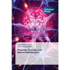 (英文圖書) Fluoride Toxicity and Neuroinflammation 平裝版, Scholars' Press, 英文