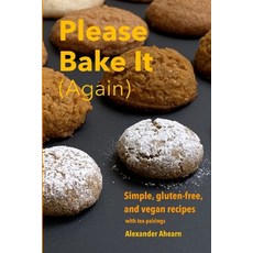 Please Bake It (Again): Simple gluten-free and vegan recipes 平裝版, Independently Published, 英文