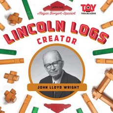(英文圖書) Lincoln Logs Creator: John Llo Library Binding, Abdo Publishing, 英文, 圖書館裝訂