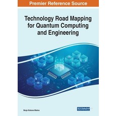 (英文圖書) Technology Road Mapping for Quantum Computing and Engineering 平裝版, Engineering Science Reference, 英文