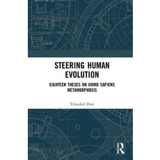 Steering Human Evolution: Eighteen Theses on Homo Sapiens Metamorphosis 精裝版, Routledge Chapman & Hall, 英文