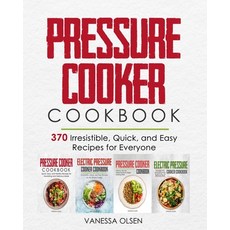 Pressure Cooker Cookbook: 370 Irresistible Quick and Easy Recipes for Everyone 平裝版, Independently Published, 英文
