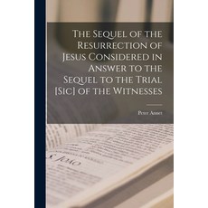 (英文圖書) The Sequel of the Resurrection of Jesus Considered in Answer to the Sequel to the Trial [sic]... 平裝版, Legare Street Press, 英文