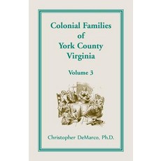 (英文圖書) Colonial Families of York County Virginia Volume 3 平裝版, Heritage Books, 英文