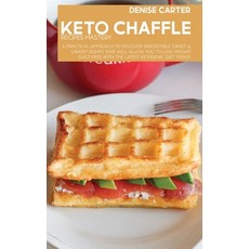 (英文圖書) Keto Chaffle Recipes Mastery: A Practical Approach To Discover Irresistible Sweet & Savory Di... 精裝版, Denise Carter, 英文