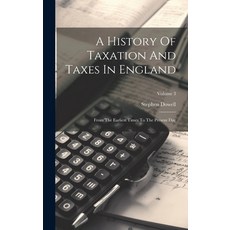(英文圖書) A History Of Taxation And Taxes In England: From The Earliest Times To The Present Day; Volume 3 精裝版, Legare Street Press, 英文
