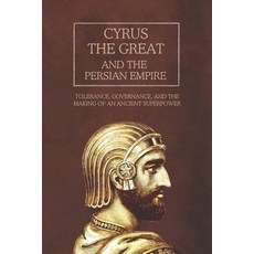 (英文圖書) Cyrus the Great and the Persian Empire: Tolerance Governance and the Making o... 平裝版, Independently Published, 英文