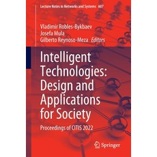 (英文圖書) Intelligent Technologies: Design and Applications for Society: Proceedings of Citis 2022 平裝版, Springer, 英文