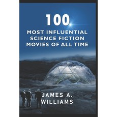 (英文圖書) 100 Most Influential Science Fiction Movies of All Time: Classic Movies In Cine... 平裝版, Independently Published, 英文
