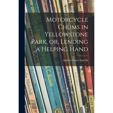 (英文圖書)Motorcycle Chums in Yellowstone Park or Lending a Helping Hand 平裝版, Legare Street Press, 英文