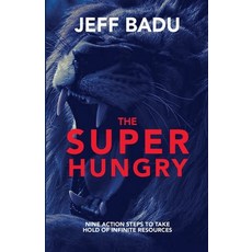 (英文圖書) The Super Hungry: Nine Action Steps to Take Hold of Infinite Resources 平裝版, King & Justus Books, 英文