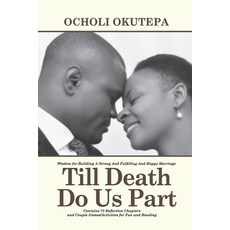 (英文圖書) Till Death Do Us Part: Wisdom For Building A Strong Fulfilling And Happy Marriage 平裝版, Independently Published, 英文