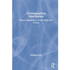 Choreographing Shakespeare: Dance Adaptations of the Plays and Poems 精裝版, Routledge, 英文