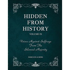 (英文圖書) Hidden From History Volume 9: Voices Against Suffrage from the Silenced Majority 平裝版, Timeless Treasures, 英文