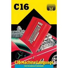 (英文圖書) C16 Machine Language for the Absolute Beginner 平裝版, Acorn Books, 英文