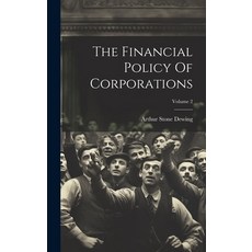 (英文圖書) The Financial Policy Of Corporations; Volume 2 精裝版, Legare Street Press, 英文