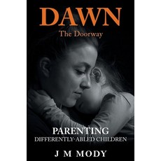 (英文圖書) Dawn the Doorway: Parenting Differently-Abled Children 平裝版, Archway Publishing, 英文