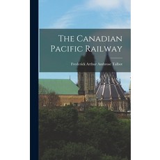 (英文圖書) The Canadian Pacific Railway 精裝版, Legare Street Press, 英文