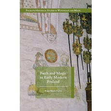 Faith and Magic in Early Modern Finland 平裝版, Palgrave MacMillan, 英文