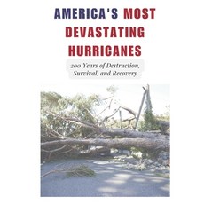 (英文圖書) America's Most Devastating Hurricanes: 200 Years of Destruction Survival and... 平裝版, Independently Published, 英文