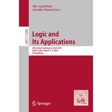Logic and Its Applications: 8th Indian Conference Icla 2019 Delhi India March 1-5 2019 Proceed... 平裝版, Springer, 英文