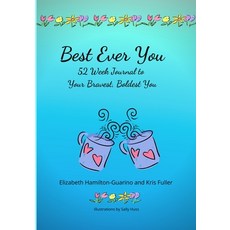 Best Ever You: 52 Week Journal to Your Bravest Boldest You 平裝版, Lulu.com, 英文