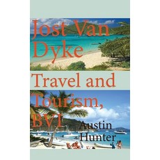 (英文圖書) Jost Van Dyke Travel and Tourism BVI: Travel Guide 平裝版, Independently Published, 英文