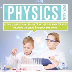 (英文圖書)Physics for Kids Atoms Electricity and States of Matter Quiz Book for Kids Chil... 平裝版, Dot Edu, 英文